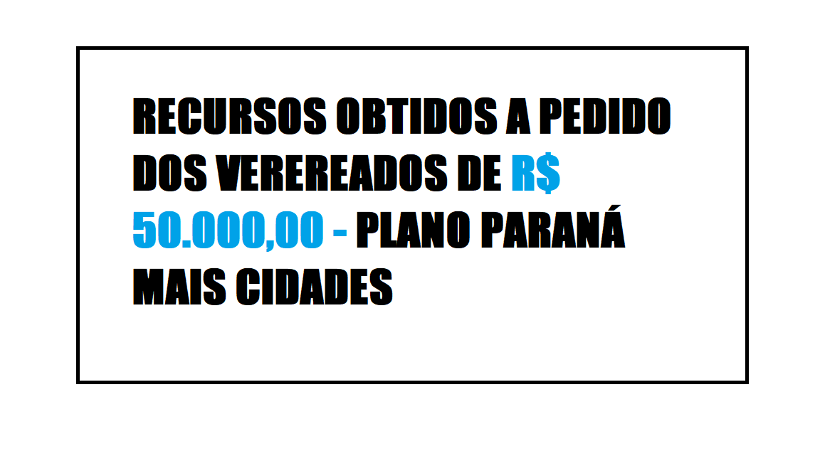 RECURSOS R$ 50.000,00 ADQUIRIDOS A PEDIDO DE VEREADORES